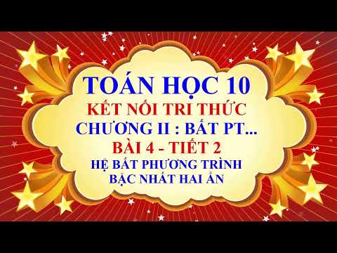 Video Toán học lớp 10 - Kết nối tri thức - Chương 2 - Bài 4... - youtube