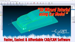 Step by step 3D-Wizard Tutorial using Car Model - EZ-CAM CAD/CAM Software - EZ-MILL Pro CNC Milling screenshot 2