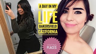 A DAY IN MY LIFE IN BAKERSFIELD CALIFORNIA 2017 GOOD TIMES