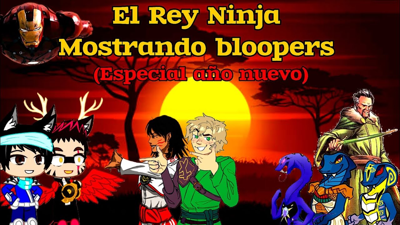El Rey Ninja 🥷🏻👑 Mostrándo bloopers(especial año nuevo🎉🎊🎇🎆)
