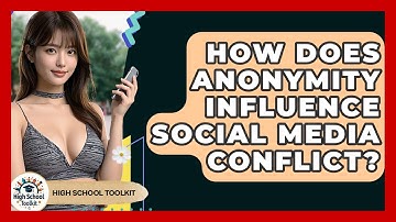 How Does Anonymity Influence Social Media Conflict? - High School Toolkit