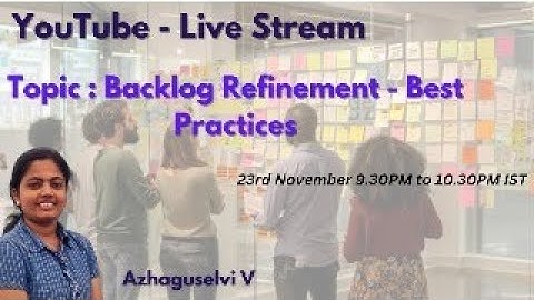 Live Session 4 : Backlog Refinement - Best Practices