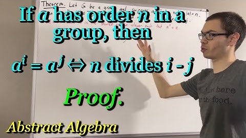 Prove if |a| = n in a group then a^i = a^j if and only if n divides i - j (ILIEKMATHPHYSICS)