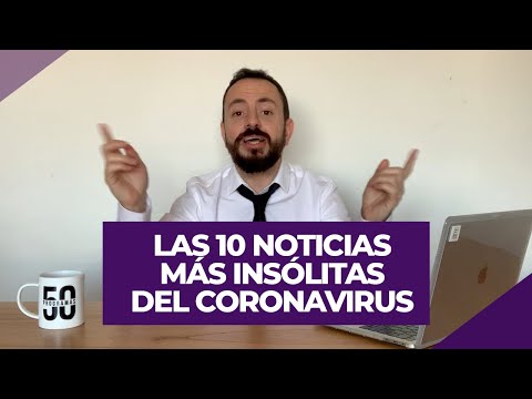 LAS 10 NOTICIAS MÁS INSÓLITAS DEL CORONAVIRUS | Especial Programa Coronavirus Lado B