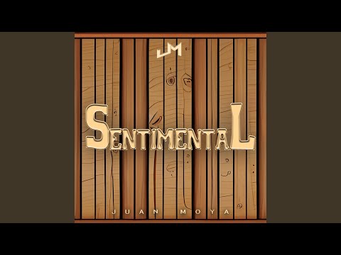 Juan Moya Y Los Del Valle - Sentimental