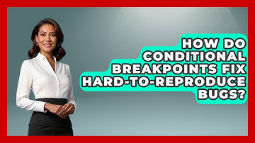 How Do Conditional Breakpoints Fix Hard-to-reproduce Bugs? - Learn To Troubleshoot