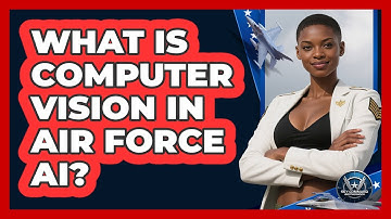 What Is Computer Vision In Air Force AI? - Sky Command Brotherhood