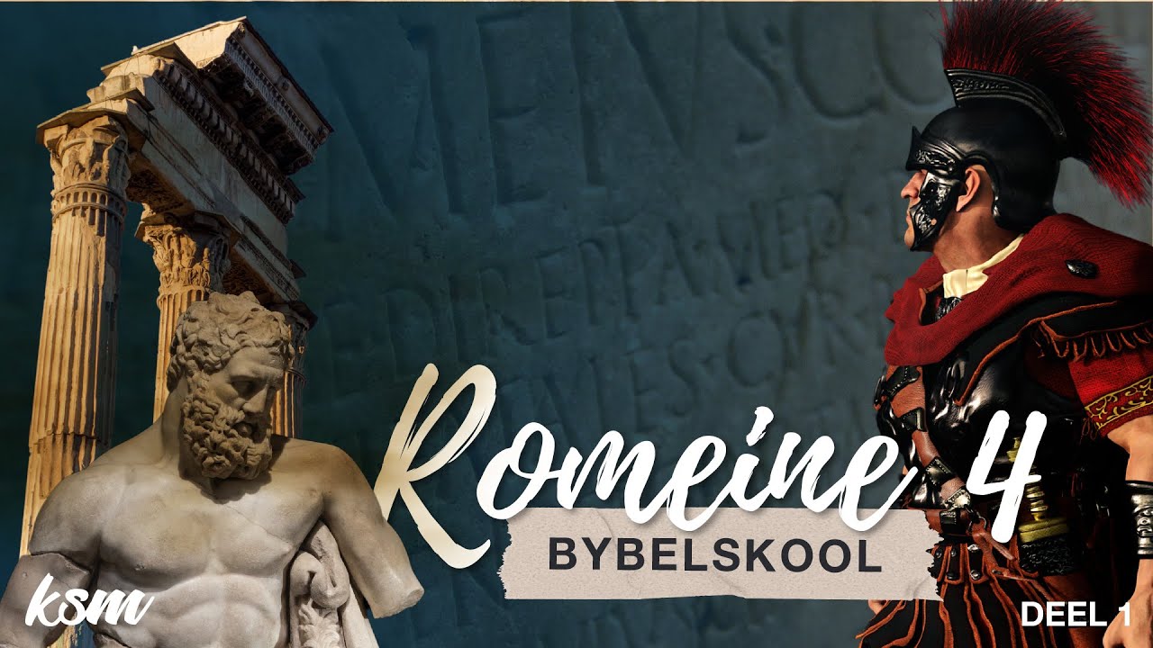 KSM Bybelskool I 8 Mrt. I Romeine I Hoofstuk 4