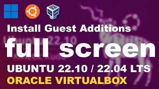 How to Make Ubuntu Full Screen in VirtualBox | Fix Screen Scaling in Ubuntu 22.10 / Ubuntu 22.04 LTS