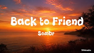 Sombr - Back to friend ( Lyric )