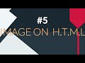 #part5 HOW TO ADD A IMAGE ON HTML PAGE OR FILE