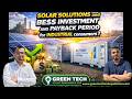 Solar Solutions and BESS Investment and Payback Period for Industrial consumers?