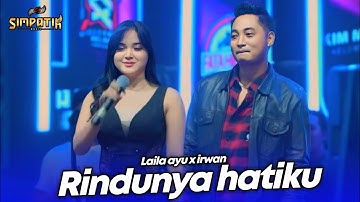 RINDUNYA HATIKU - LAILA AYU X IRWAN - LIVE SIMPATIK MUSIC X IMA PRODUCTION - SENTUL LUMAJANG