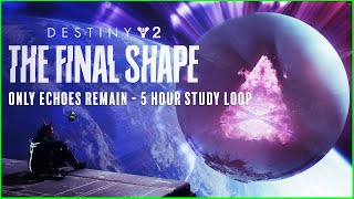 Destiny 2 - The Final Shape 5 Hour 'Only Echoes Remain' meditation study ADHD focus music