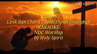 Lirik dan Chord Layak Dipuji Disembah -KARAOKE-