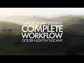 Complete Workflow from Capture to Processing - Tuscany Golden Light