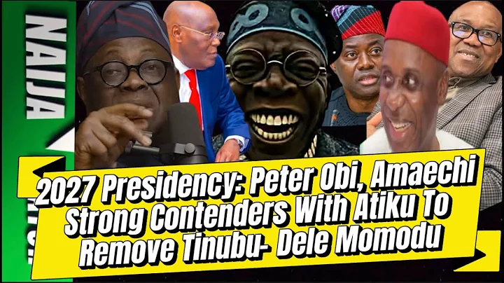 (23-12-25) 2027 | Peter Obi, Amaechi  Strong Contenders With Atiku To  Remove Tinubu – Dele Momodu