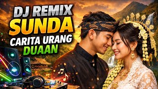 DJ REMIX SUNDA VIRAL 2026 🚀 CARITA URANG DUAAN | Full Bass Asik