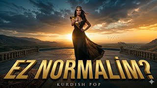 Ez Normalim? 👆 Kurdish Queen Anthem 🔥 (Yalçın Atalay)