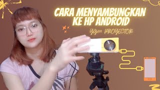 CARA MENYAMBUNGKAN PROYEKTOR KE HP ANDROID || PROYEKTOR YG300