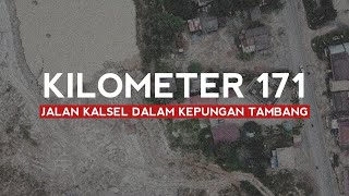 South Kalimantan Road Surrounded by Mines | Eps 106