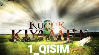 Küçük Kıyamet Bölüm 1/// KICHIK QIYOMAT TURK TILIDA 1 QISIM