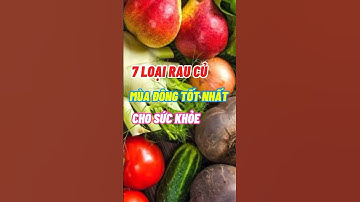 7 Loại Rau Củ Mùa Đông Tốt Nhất Cho Sức Khoẻ #dsdaiminh #dinhduong #shorts #health