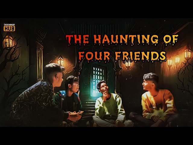 THE HAUNTING OF FOUR FRIENDS - | Entertainment Hub | Latest Comedy Video | 2024 | Horror Comedy class=