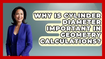 Why Is Cylinder Diameter Important In Geometry Calculations? - All About Geometry