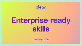 July Drop: Enterprise-ready skills