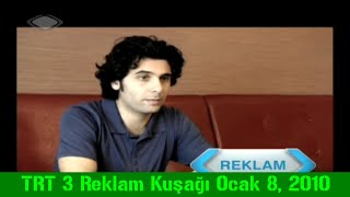 Trt 3 Reklam Kuşağı Ocak 8, 2010