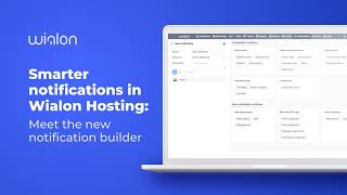 Celebrity Smarter notifications in Wialon Hosting: Meet the new notification builder Profile