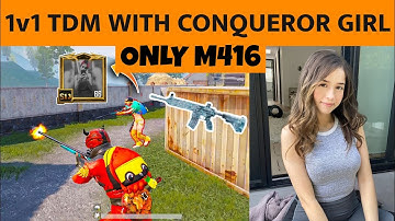 🔥1V1 TDM WITH CONQUEROR GIRL, 😱😱THEY CHALLENGE FOR M416 ONLY IN TDM😱😱