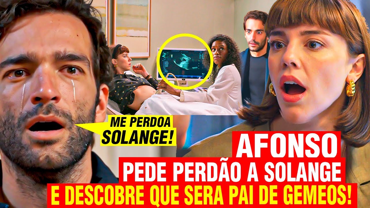VALE TUDO - Afonso PEDE PERDÃO à Solange e DESCOBRE QUE SERÁ PAPAI de GÊMEOS! RESUMO