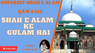 Shah E Alam Ke Gulam Hain I Taushif Aalam I Nawab Audio 2022