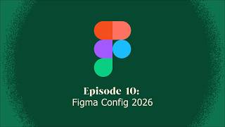 What We Learned from Figma Config 2026 | The Designer Monologues | Episode 10