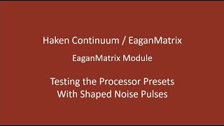 Haken Audio - EaganMatrix Module - Testing Processor Presets