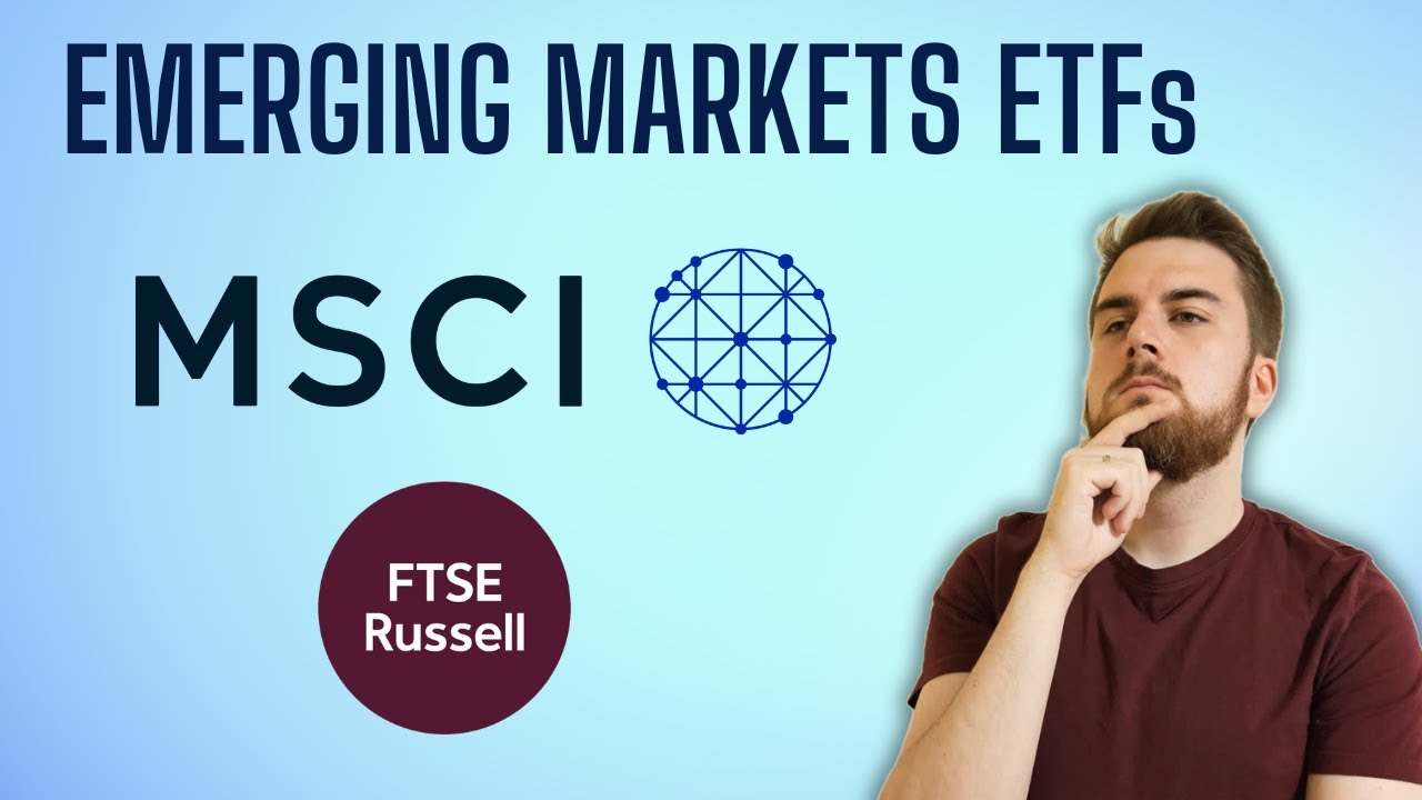 Best Emerging Markets ETFs FTSE vs. MSCI 2024 YouTube