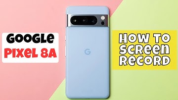 How to screen record on Google Pixel 8a