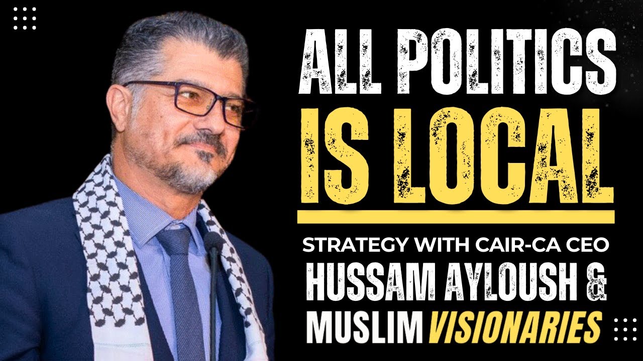 Local Politcs The Power of Local Politics in 2024 with Hussam Ayloush - YouTube
