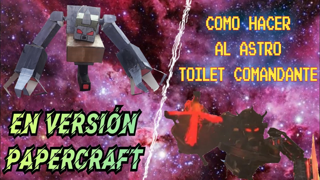 como hacer al Astro toilet comandante en versión papercraft - YouTube