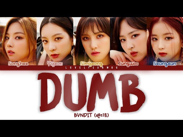 BVNDIT (밴디트) – Dumb Lyrics (Color Coded Han/Rom/Eng) class=