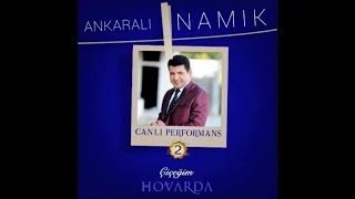 Ankarali Namik - Çi̇çeği̇m Canli Performans