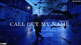 The Weeknd - Call Out My Name (DJ Tronky Bachata Remix)