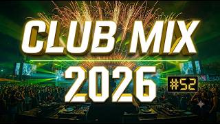 DJ Music Mix 2026 🔥 Party Club Dance 2026 | Best Popular Songs 2026 MEGAMIX Nonstop #52