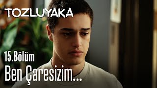 Ben çaresizim... 😢💔 - Tozluyaka 15. Bölüm