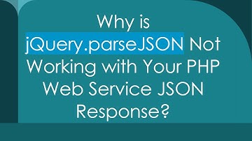 Why is jQuery.parseJSON Not Working with Your PHP Web Service JSON Response?
