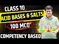 100 COMPETENCY BASED QUESTIONS|ACIDS BASES &amp; SALTS | CLASS 10 | SANGHARSH BATCH