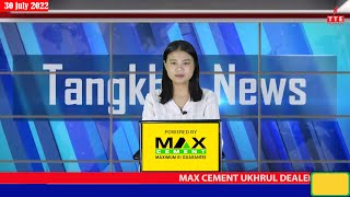Tangkhul News Chungsangla Jajo  30 July 2022  0730 Am  The Tangkhul Express 