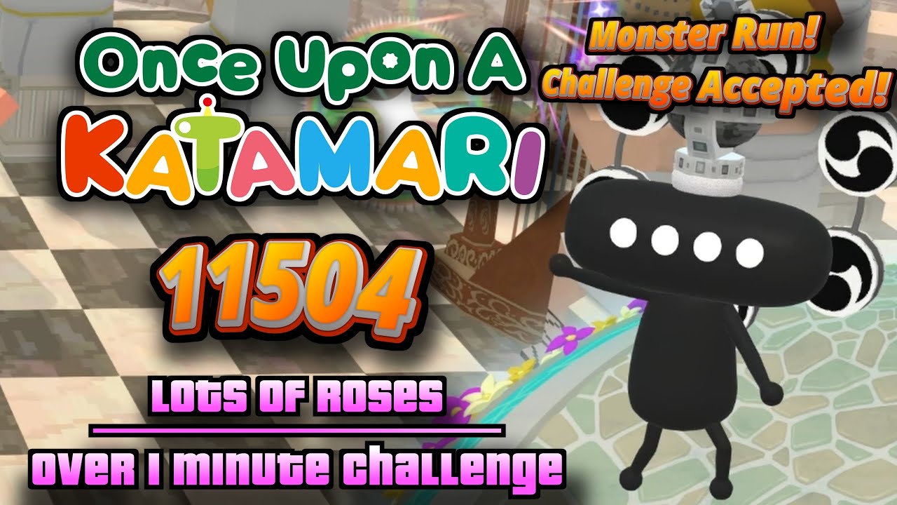ワンス・アポン・ア・塊魂 Once Upon A Katamari - Lots of Roses - Over 1 Minute Challenge (11504)